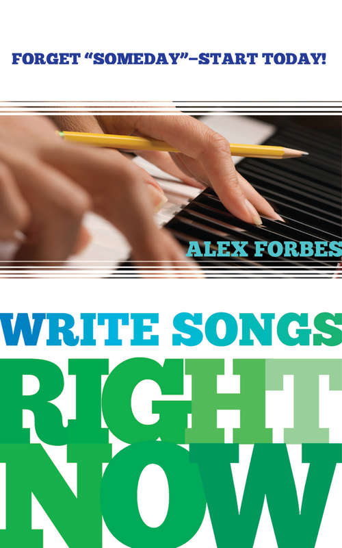 Book cover of Write Songs Right Now