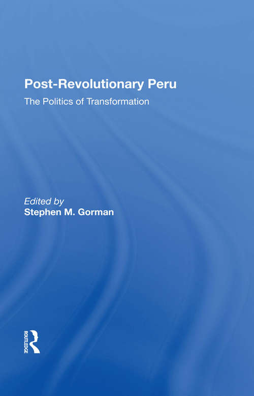 Book cover of Post-revolutionary Peru: The Politics Of Transformation