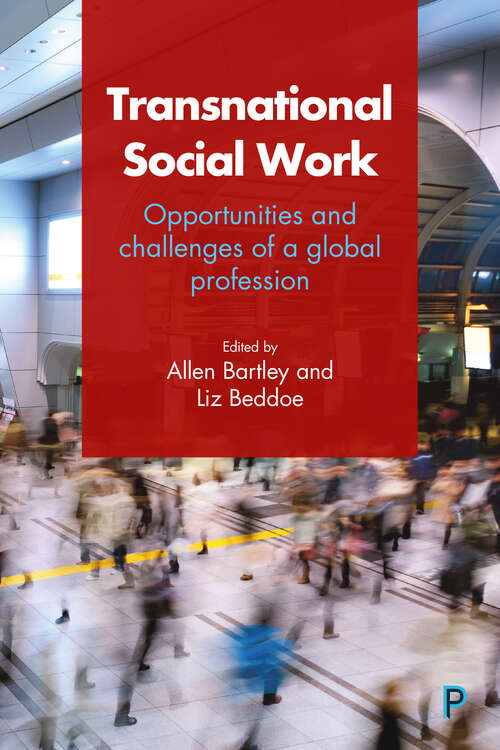 Transnational Social Work: Opportunities and Challenges of a Global Profession