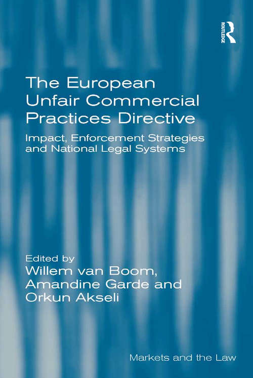 Book cover of The European Unfair Commercial Practices Directive: Impact, Enforcement Strategies and National Legal Systems (Markets and the Law)