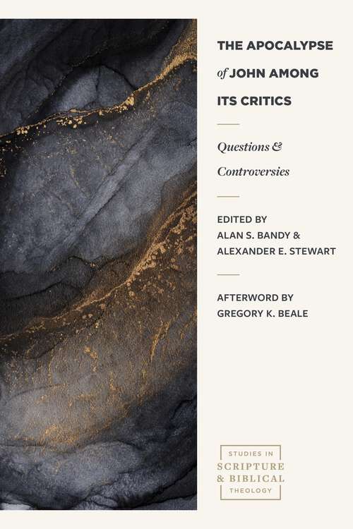 Book cover of The Apocalypse of John Among its Critics: Questions and Controversies (Studies in Scripture and Biblical Theology)