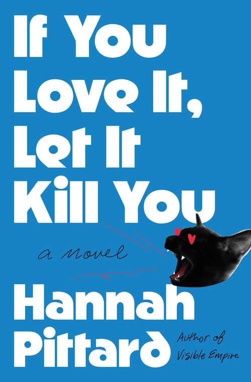 Book cover of If You Love It, Let It Kill You: A Novel