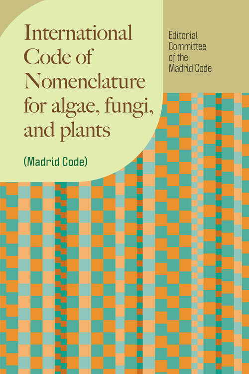 Book cover of International Code of Nomenclature for algae, fungi, and plants (Regnum Vegetabile)