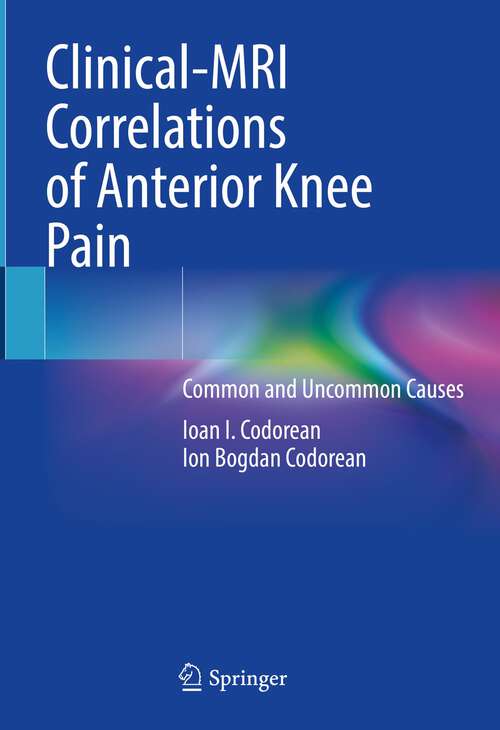 Book cover of Clinical-MRI Correlations of Anterior Knee Pain: Common and Uncommon Causes (1st ed. 2023)
