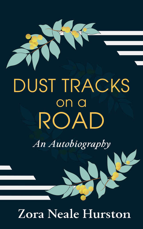 Book cover of Dust Tracks on a Road: An Autobiography (Perennial Bestsellers Series)