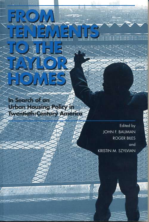 Book cover of From Tenements to the Taylor Homes: In Search of an Urban Housing Policy in Twentieth-Century America (G - Reference, Information and Interdisciplinary Subjects)
