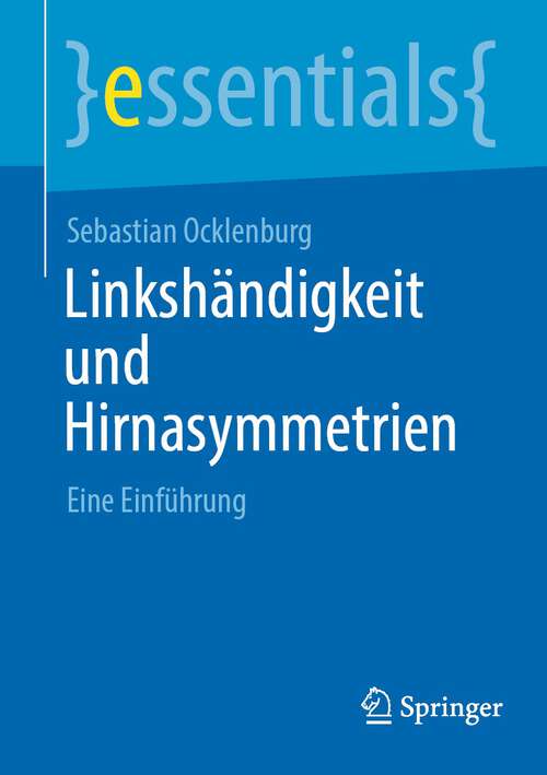 Book cover of Linkshändigkeit und Hirnasymmetrien: Eine Einführung (1. Aufl. 2022) (essentials)