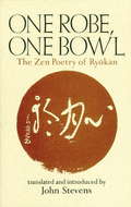 One Robe, One Bowl: The Zen Poetry of Ryokan