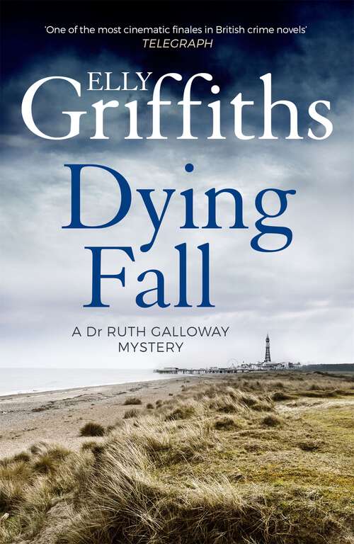 Book cover of A Dying Fall: A spooky, gripping read from a bestselling author (Dr Ruth Galloway Mysteries 5) (The Dr Ruth Galloway Mysteries #5)