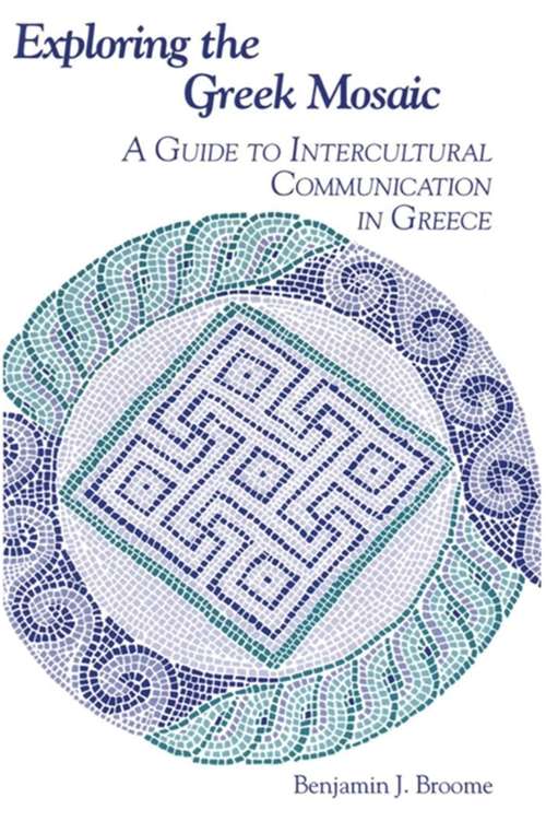 Book cover of Exploring the Greek Mosaic: A Guide to Intercultural Communication in Greece