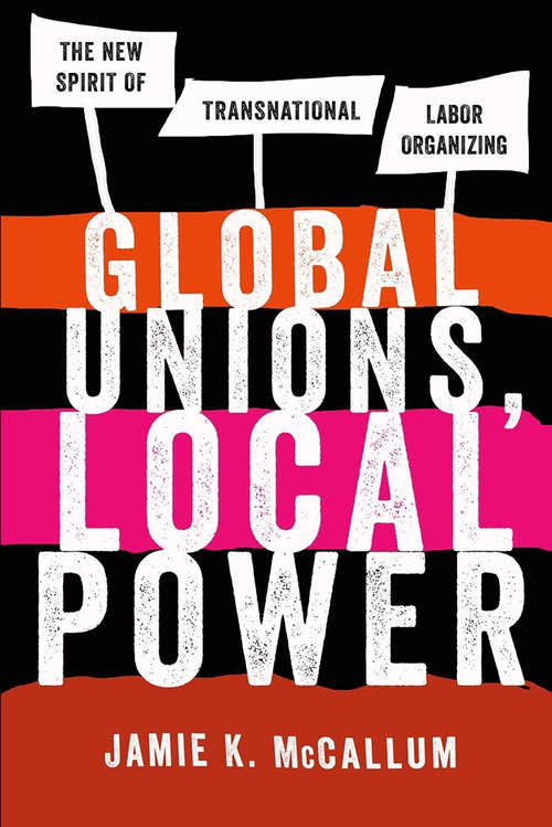 Book cover of Global Unions, Local Power
