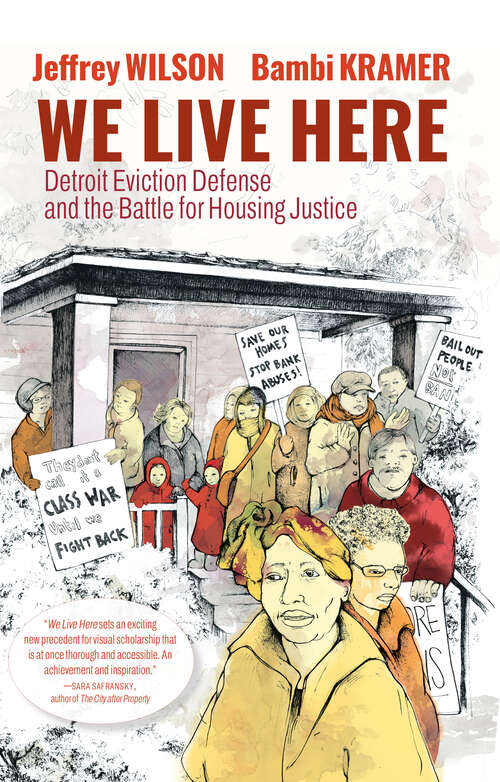 Book cover of We Live Here: Detroit Eviction Defense and the Battle for Housing Justice