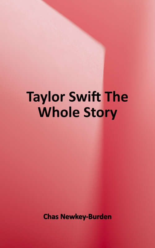 Book cover of Taylor Swift: The Whole Story