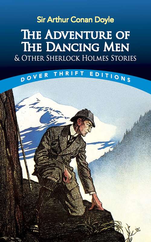 Book cover of The Adventure of the Dancing Men and Other Sherlock Holmes Stories (Dover Thrift Editions Ser.)