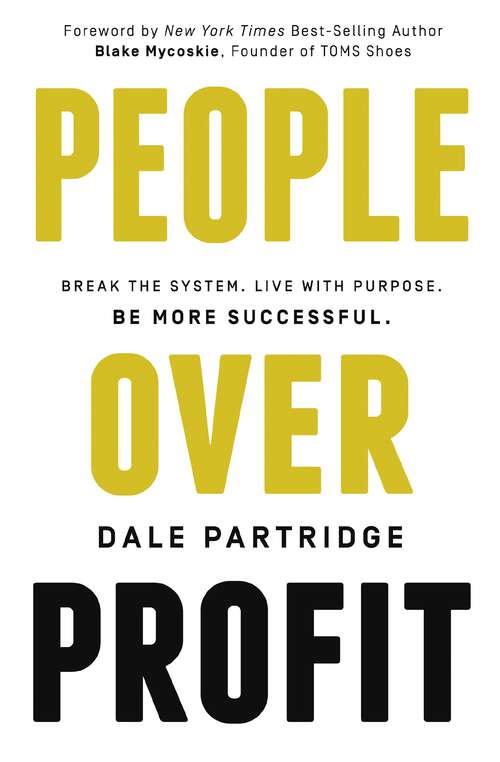 Book cover of People Over Profit: Break the System, Live with Purpose, Be More Successful