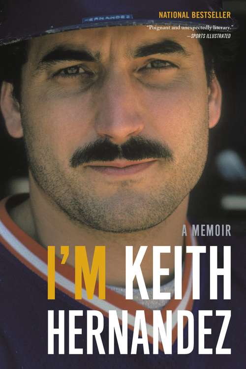 Book cover of I'm Keith Hernandez: A Memoir