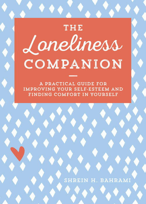 Book cover of The Loneliness Companion: A Practical Guide for Improving Your Self-Esteem and Finding Comfort in Yourself
