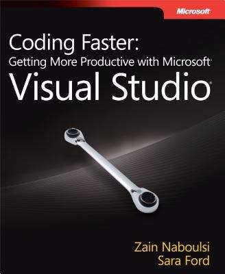 Book cover of Coding Faster: Getting More Productive with Microsoft® Visual Studio®