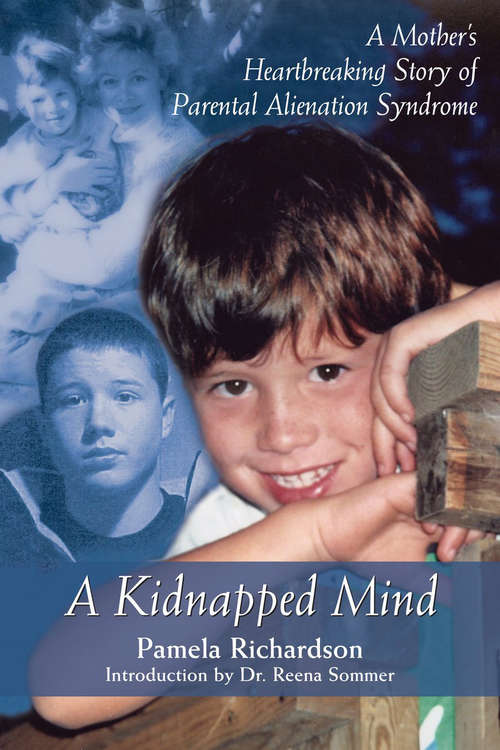 Book cover of A Kidnapped Mind: A Mother's Heartbreaking Memoir of Parental Alienation