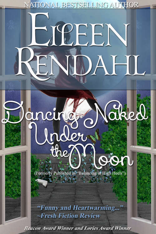 Dancing Naked under the Moon: Originally Published as Balancing in High Heels