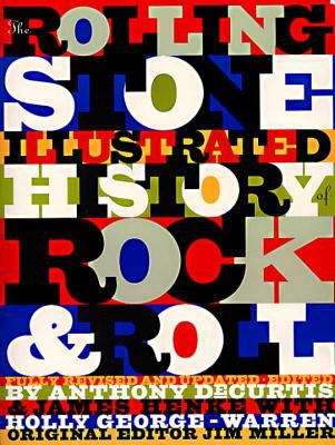 The Rolling Stone Illustrated History of Rock and Roll: The Definitive History of the Most Important Artists and Their Music