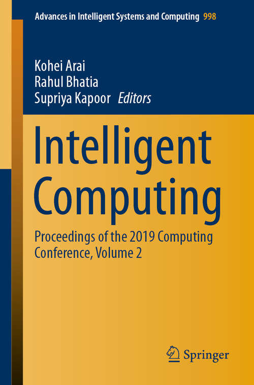 Book cover of Intelligent Computing: Proceedings of the 2019 Computing Conference, Volume 2 (1st ed. 2019) (Advances in Intelligent Systems and Computing #998)