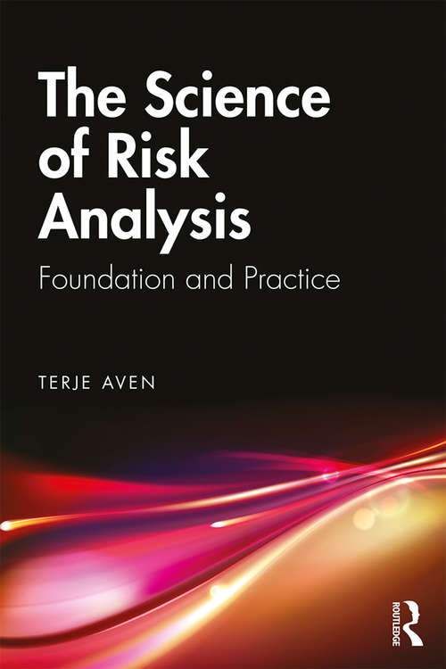 The Science of Risk Analysis: Foundation and Practice