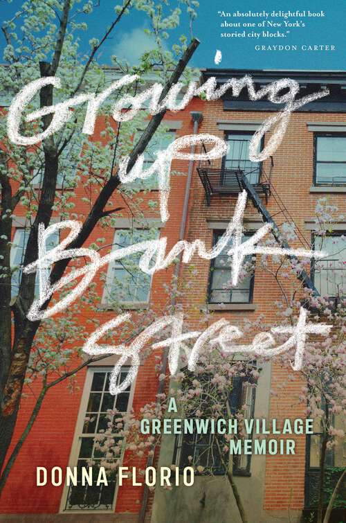 Book cover of Growing Up Bank Street: A Greenwich Village Memoir (Washington Mews Books)