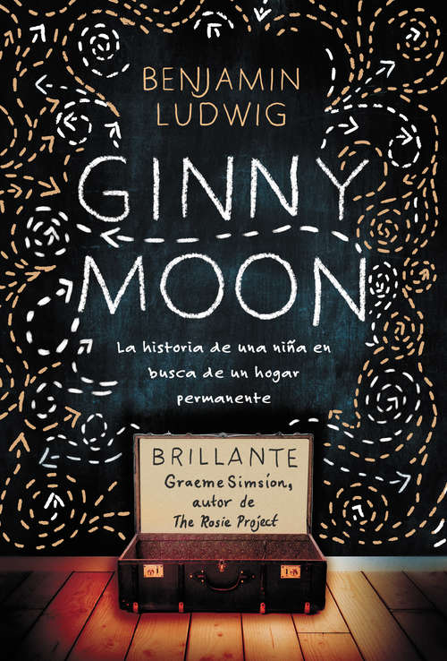 Book cover of Ginny Moon: Te presento a Ginny. Tiene catorce años, es autista y guarda un secreto desgarrador (Mira Ser.)
