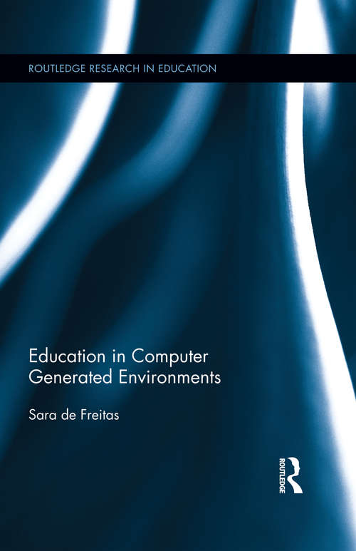 Education in Computer Generated Environments (Routledge Research in Education #104)