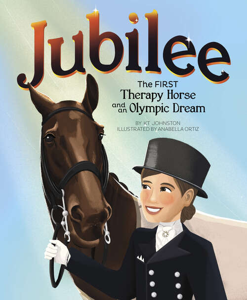 Book cover of Jubilee: The First Therapy Horse and an Olympic Dream
