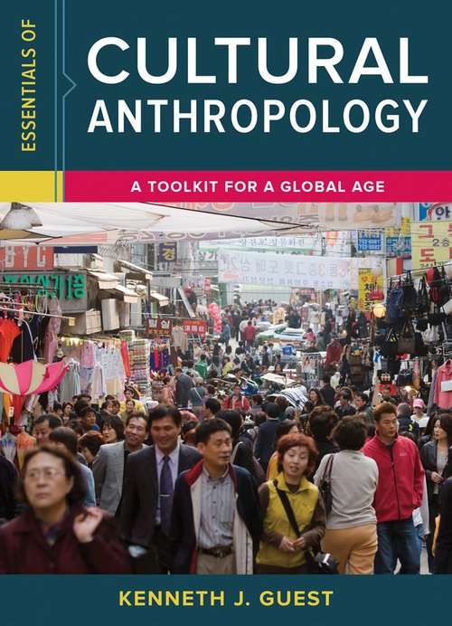 Book cover of Essentials of Cultural Anthropology: A Toolkit for a Global Age