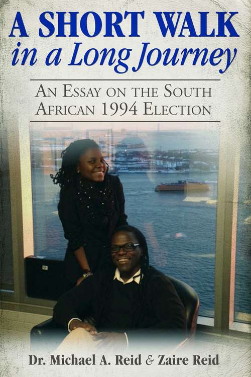 A Short Walk in a Long Journey: An Essay On The South African 1994 Election