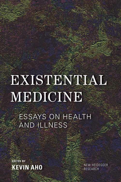 Book cover of Existential Medicine: Essays on Health and Illness