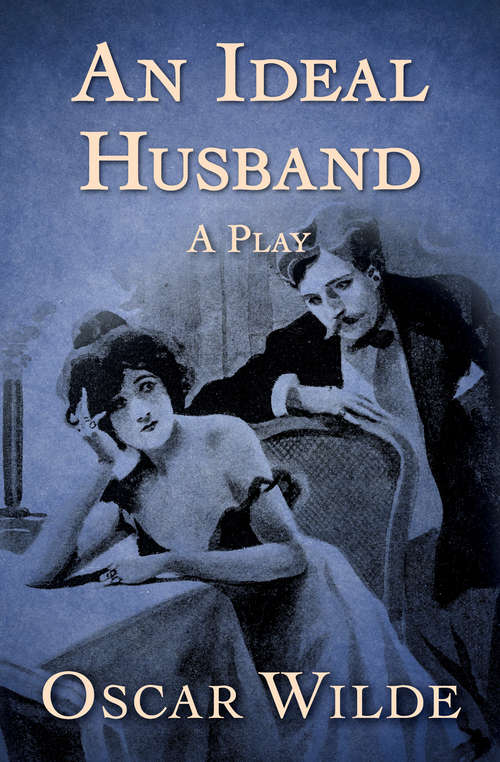 Book cover of An Ideal Husband: A Play