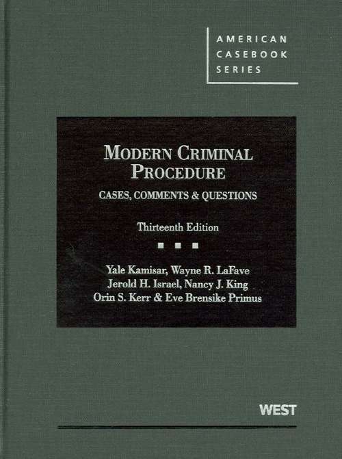 Modern Criminal Procedure: Cases, Comments & Questions