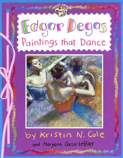 Edgar Degas: Paintings That Dance (Smart About Art)