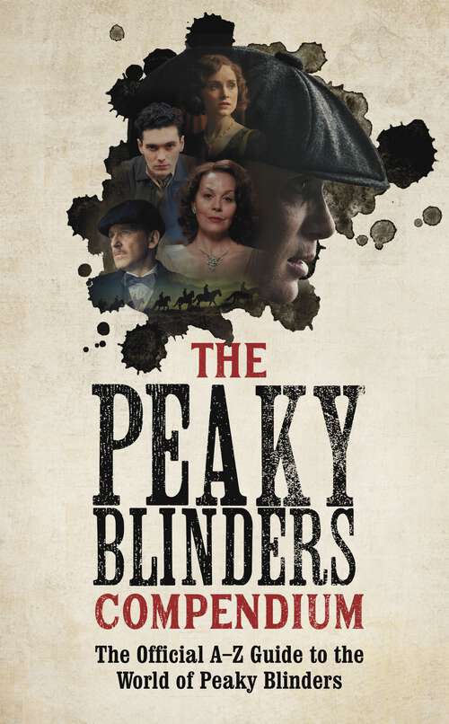 Book cover of The Peaky Blinders Compendium: The best gift for fans of the hit BBC series