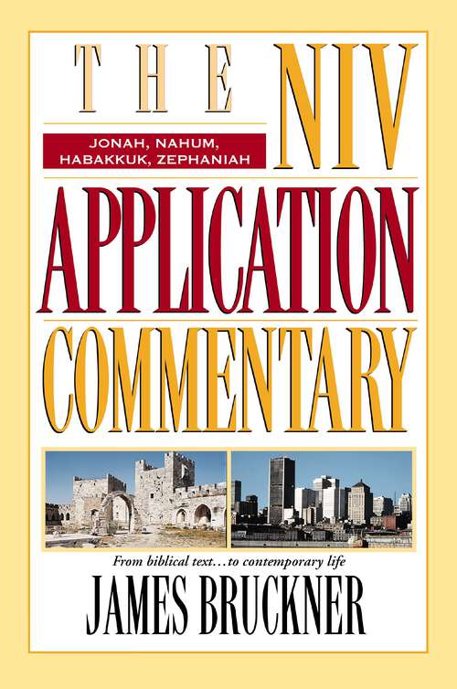 Book cover of Jonah, Nahum, Habakkuk, Zephaniah (The NIV Application Commentary)