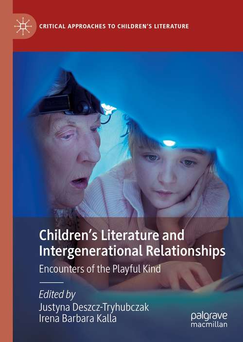 Book cover of Children’s Literature and Intergenerational Relationships: Encounters of the Playful Kind (1st ed. 2021) (Critical Approaches to Children's Literature)