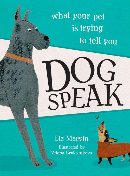 Book cover of Dog Speak: What Your Pet Is Trying to Tell You