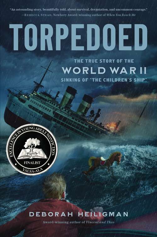 Torpedoed: The True Story of the World War II Sinking of "The Children's Ship"