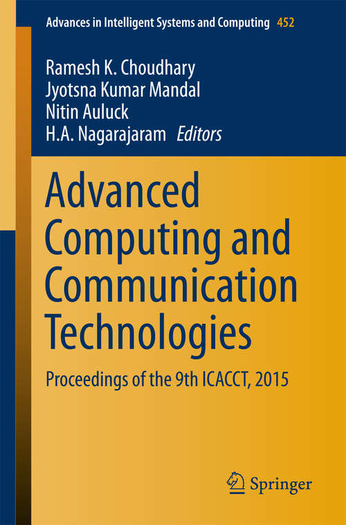 Advanced Computing and Communication Technologies: Proceedings of the 9th ICACCT, 2015 (Advances in Intelligent Systems and Computing #452)