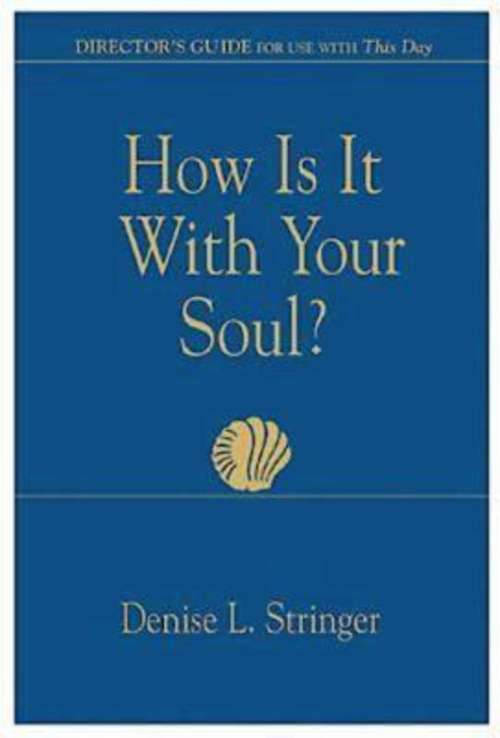 Book cover of How Is It With Your Soul (Director Guide)