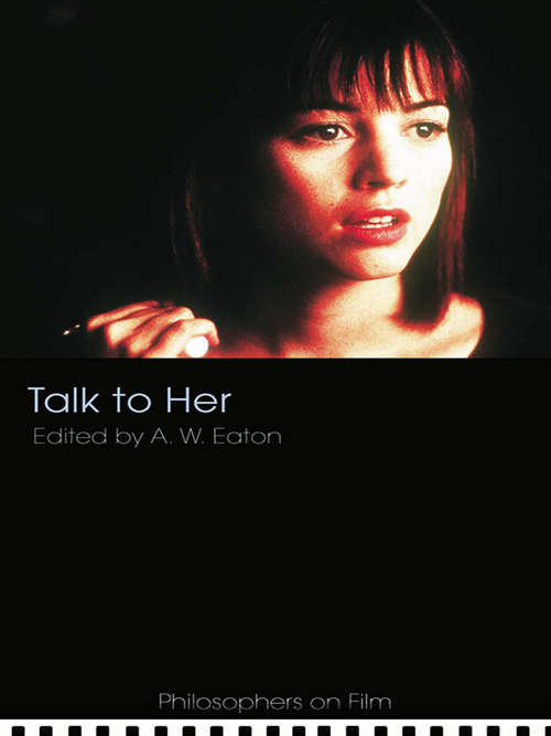 Book cover of Talk to Her (Philosophers on Film)