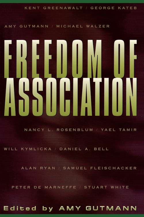 Freedom of Association (The University Center for Human Values Series #49)
