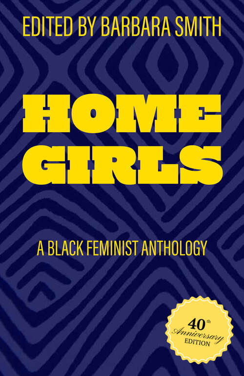 Book cover of Home Girls, 40th Anniversary Edition: A Black Feminist Anthology