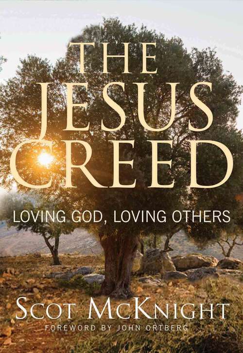 Book cover of The Jesus Creed: Loving God, Loving Others - 15th Anniversary Edition