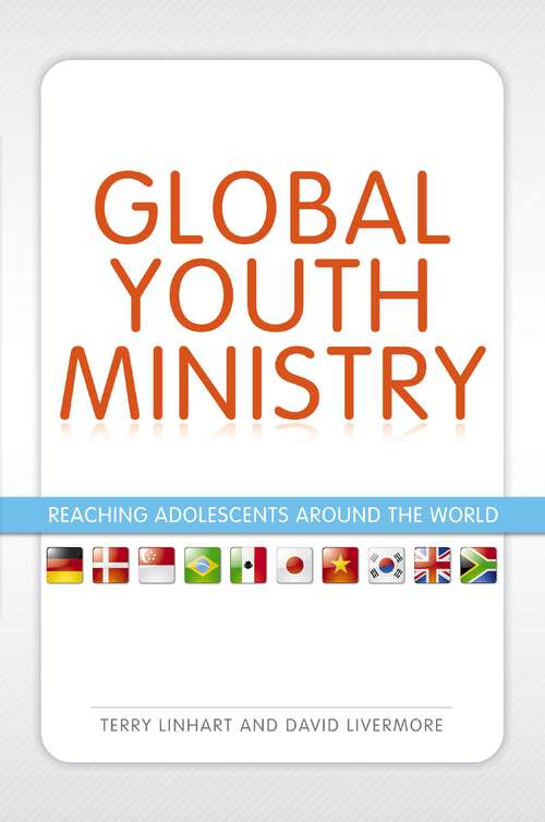 Global Youth Ministry: Reaching Adolescents Around the World