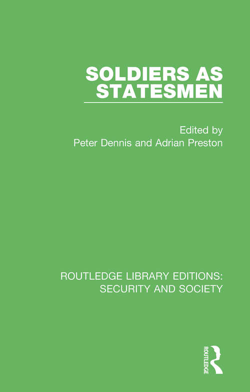 Soldiers as Statesmen (Routledge Library Editions: Security and Society)